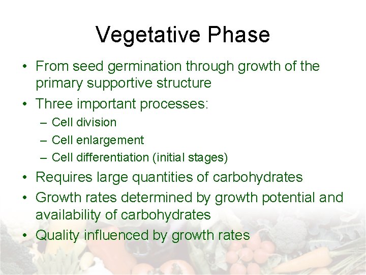 Vegetative Phase • From seed germination through growth of the primary supportive structure •