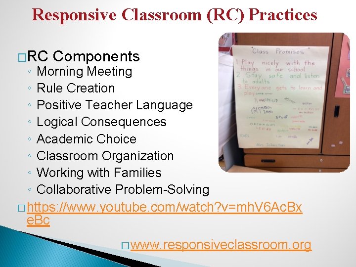 Responsive Classroom (RC) Practices �RC Components ◦ Morning Meeting ◦ Rule Creation ◦ Positive