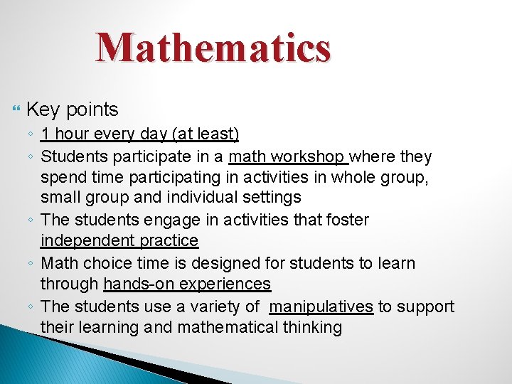 Mathematics Key points ◦ 1 hour every day (at least) ◦ Students participate in