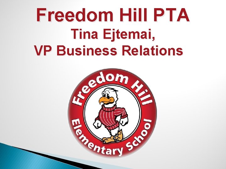 Freedom Hill PTA Tina Ejtemai, VP Business Relations 