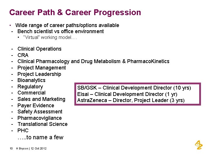 Career Path & Career Progression • Wide range of career paths/options available - Bench