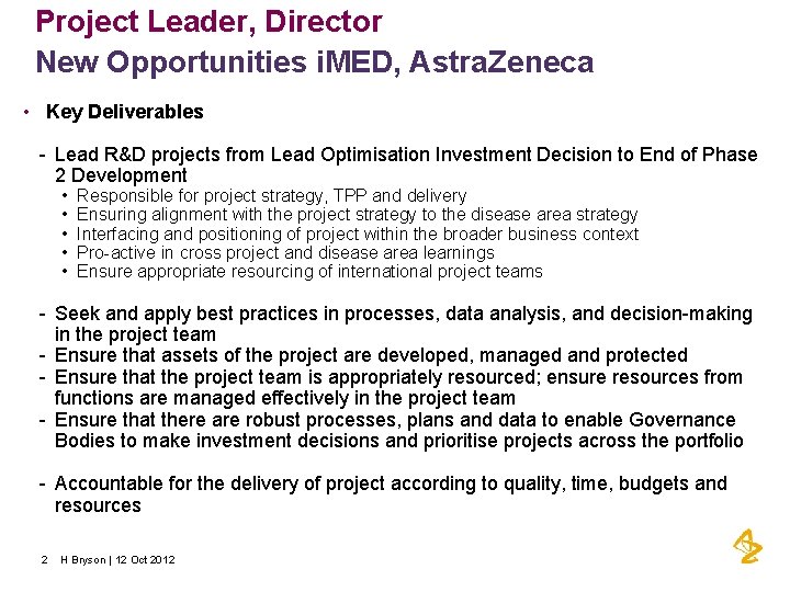 Project Leader, Director New Opportunities i. MED, Astra. Zeneca • Key Deliverables - Lead