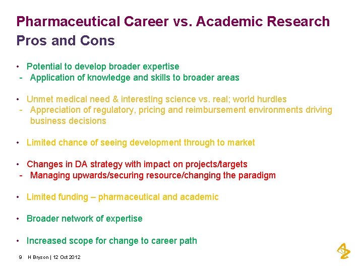 Pharmaceutical Career vs. Academic Research Pros and Cons • Potential to develop broader expertise