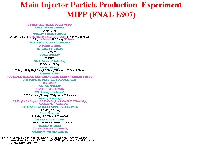 Main Injector Particle Production Experiment MIPP (FNAL E 907) D. Isenhower, M. Sadler, R.