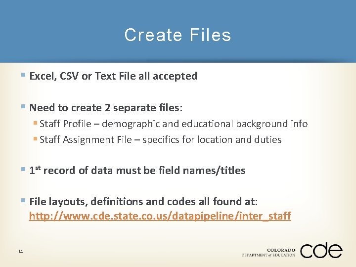 Create Files § Excel, CSV or Text File all accepted § Need to create