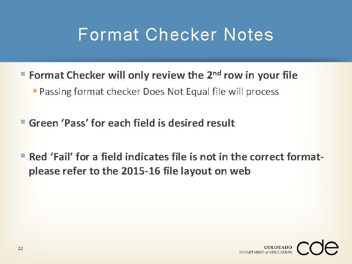Format Checker Notes § Format Checker will only review the 2 nd row in