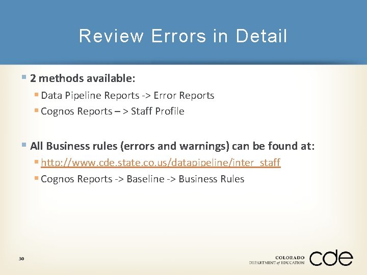 Review Errors in Detail § 2 methods available: § Data Pipeline Reports -> Error