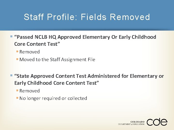 Staff Profile: Fields Removed § “Passed NCLB HQ Approved Elementary Or Early Childhood Core