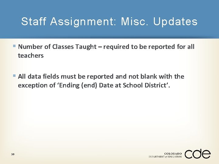 Staff Assignment: Misc. Updates § Number of Classes Taught – required to be reported