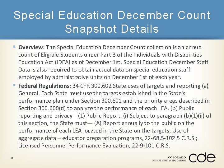 Special Education December Count Snapshot Details § Overview: The Special Education December Count collection