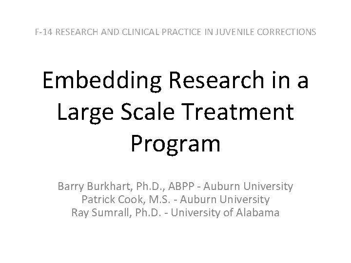 F-14 RESEARCH AND CLINICAL PRACTICE IN JUVENILE CORRECTIONS Embedding Research in a Large Scale