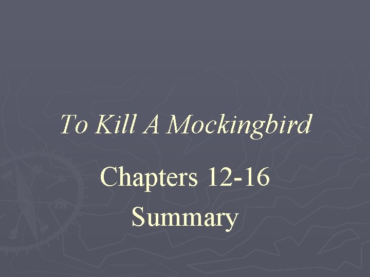 To Kill A Mockingbird Chapters 12 -16 Summary 