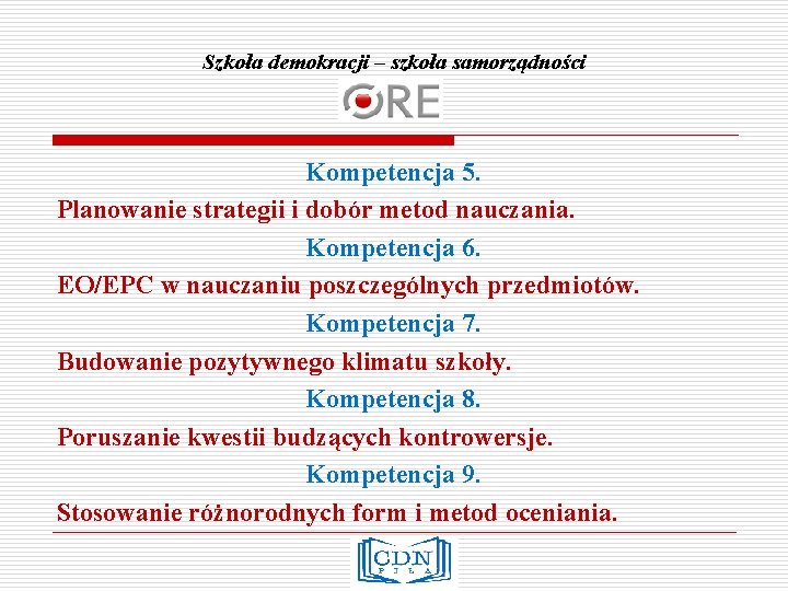 Szkoła demokracji – szkoła samorządności Kompetencja 5. Planowanie strategii i dobór metod nauczania. Kompetencja