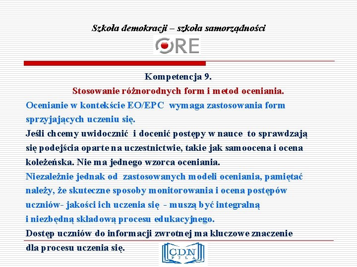Szkoła demokracji – szkoła samorządności Kompetencja 9. Stosowanie różnorodnych form i metod oceniania. Ocenianie