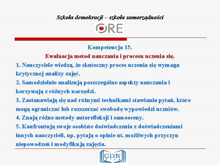 Szkoła demokracji – szkoła samorządności Kompetencja 15. Ewaluacja metod nauczania i procesu uczenia się.