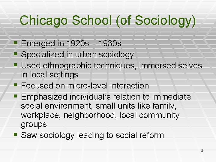 Chicago School (of Sociology) § § § Emerged in 1920 s – 1930 s