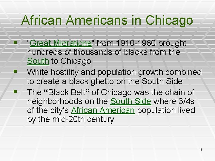 African Americans in Chicago § “Great Migrations” from 1910 -1960 brought § § hundreds