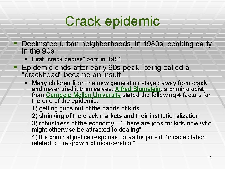 Crack epidemic § Decimated urban neighborhoods, in 1980 s, peaking early in the 90