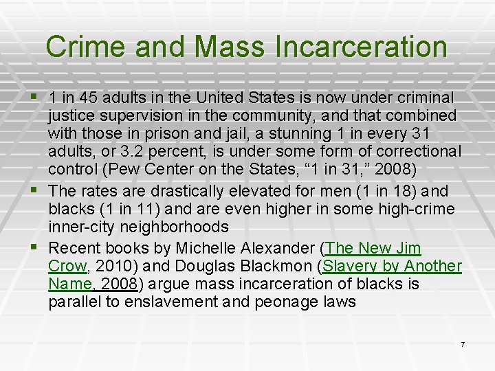 Crime and Mass Incarceration § 1 in 45 adults in the United States is