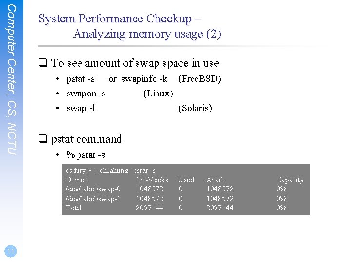 Computer Center, CS, NCTU System Performance Checkup – Analyzing memory usage (2) q To