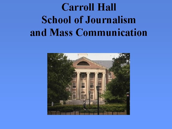 Carroll Hall School of Journalism and Mass Communication 