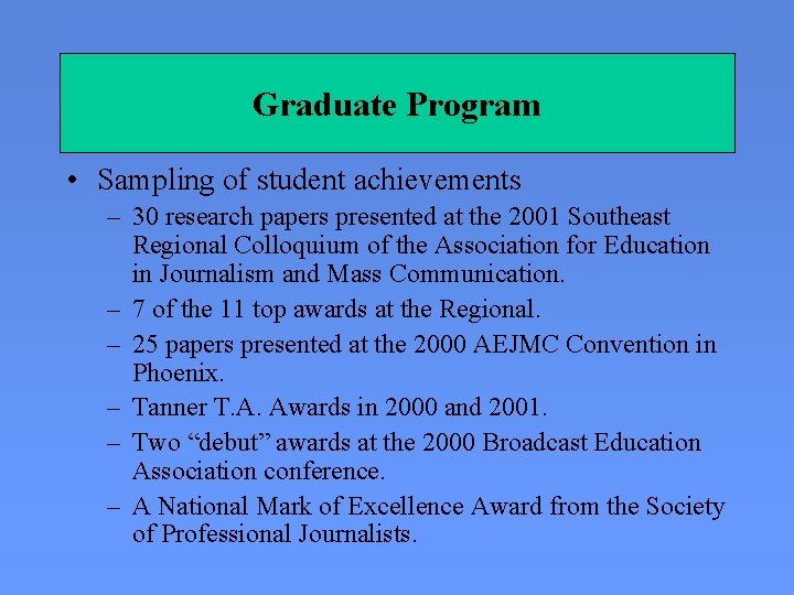 Graduate Program • Sampling of student achievements – 30 research papers presented at the