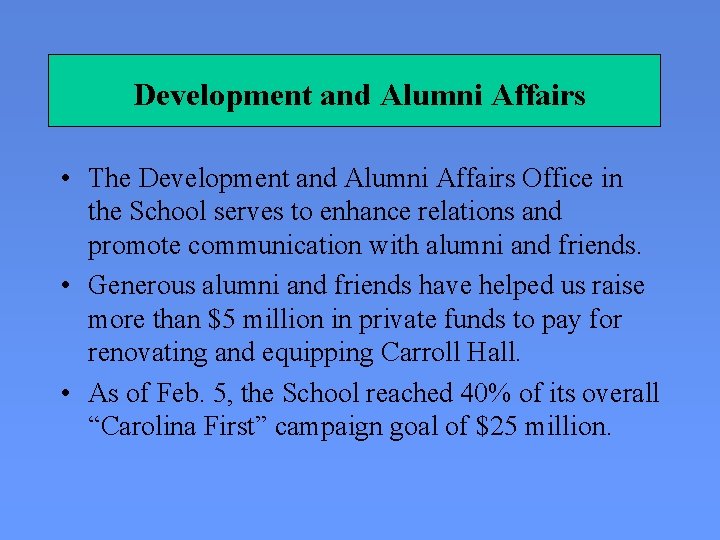 Development and Alumni Affairs • The Development and Alumni Affairs Office in the School