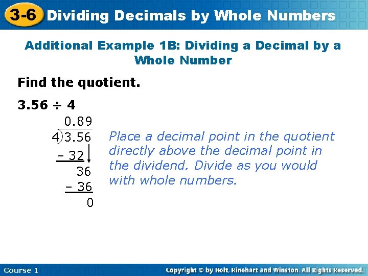 3 -6 Dividing Decimals by Whole Numbers Additional Example 1 B: Dividing a Decimal