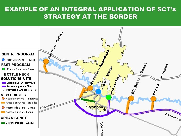 EXAMPLE OF AN INTEGRAL APPLICATION OF SCT’s STRATEGY AT THE BORDER SENTRI PROGRAM Puente