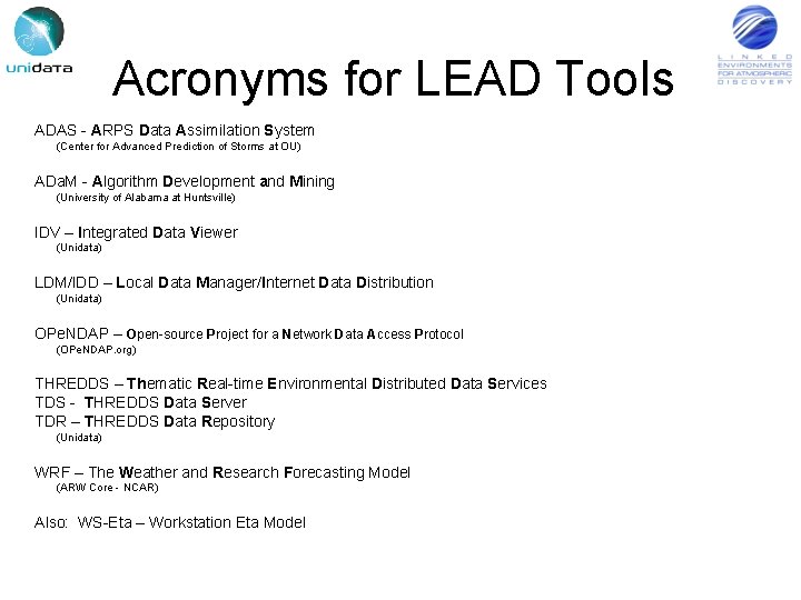 Acronyms for LEAD Tools ADAS - ARPS Data Assimilation System (Center for Advanced Prediction