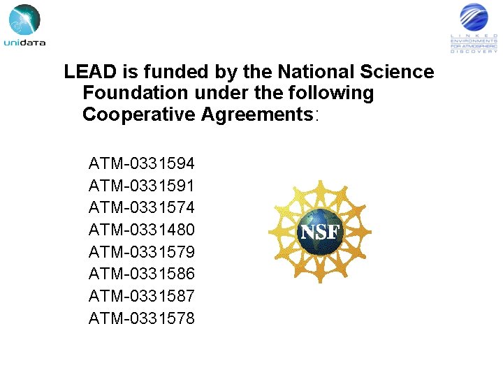 LEAD is funded by the National Science Foundation under the following Cooperative Agreements: ATM-0331594