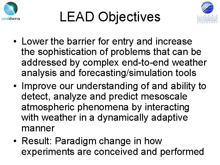 LEAD Objectives • Lower the barrier for entry and increase the sophistication of problems