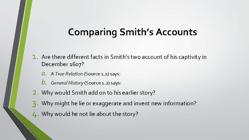 Comparing Smith’s Accounts 1. Are there different facts in Smith’s two account of his