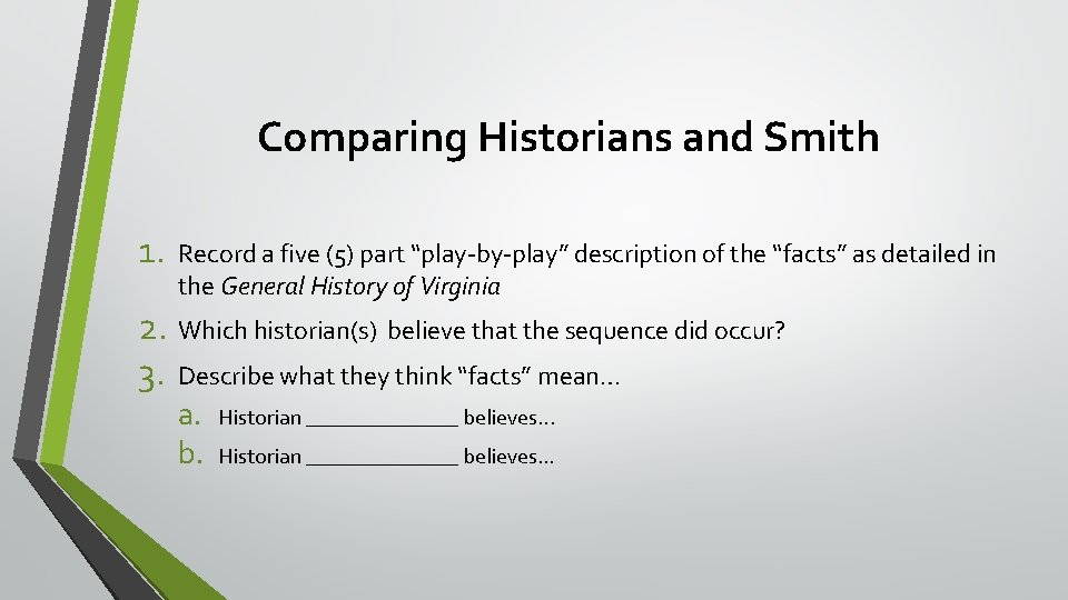 Comparing Historians and Smith 1. Record a five (5) part “play-by-play” description of the