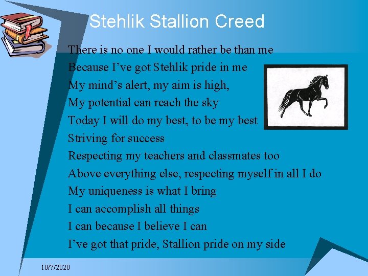 Stehlik Stallion Creed There is no one I would rather be than me Because