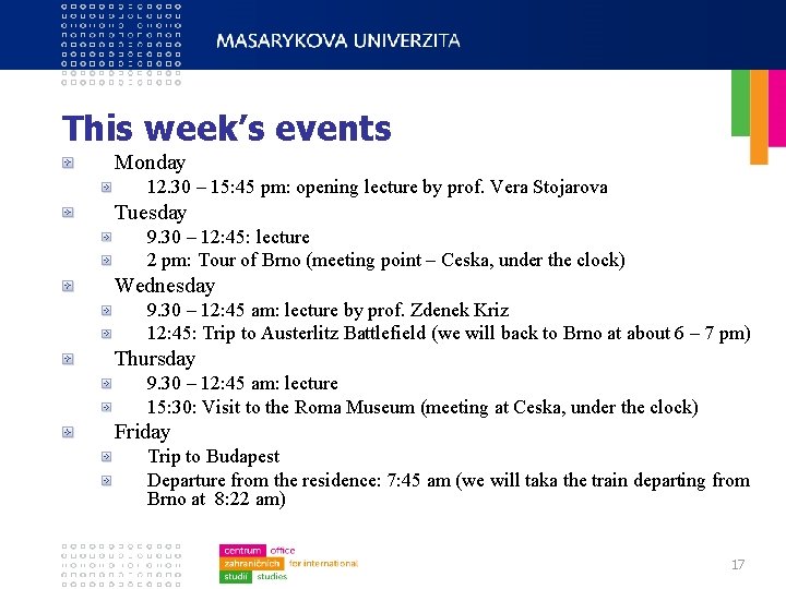This week’s events Monday 12. 30 – 15: 45 pm: opening lecture by prof.