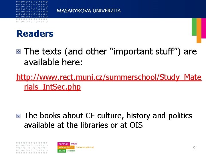 Readers The texts (and other “important stuff”) are available here: http: //www. rect. muni.
