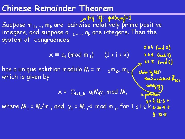 Chinese Remainder Theorem Suppose m 1 , …, mk are pairwise relatively prime positive