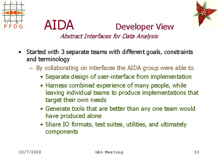 AIDA Developer View Abstract Interfaces for Data Analysis • Started with 3 separate teams