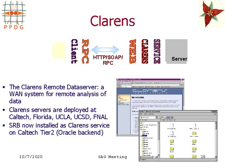 Clarens HTTP/SOAP/ RPC Server § The Clarens Remote Dataserver: a WAN system for remote