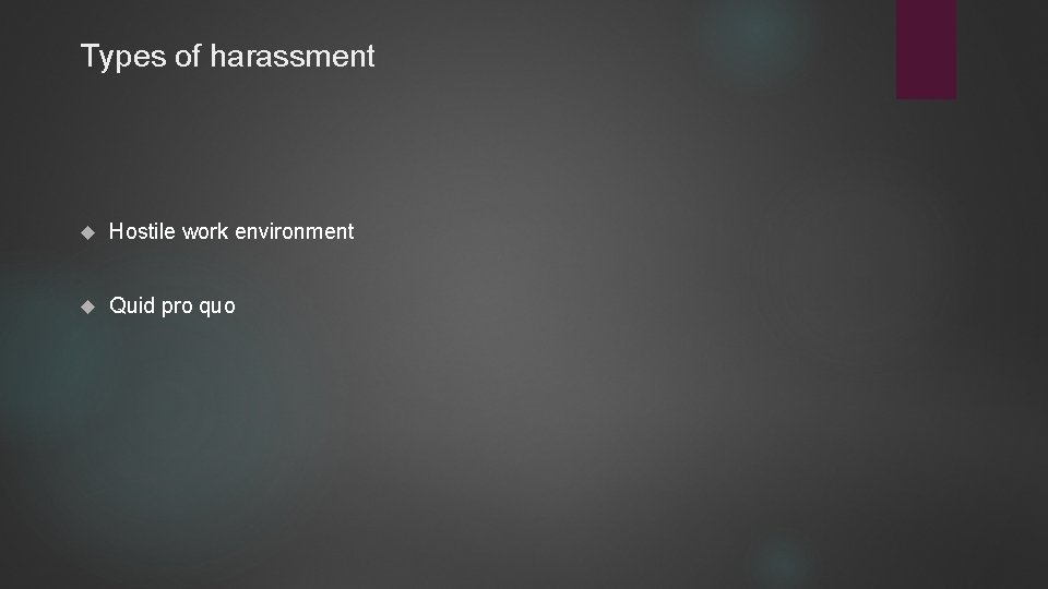 Types of harassment Hostile work environment Quid pro quo 