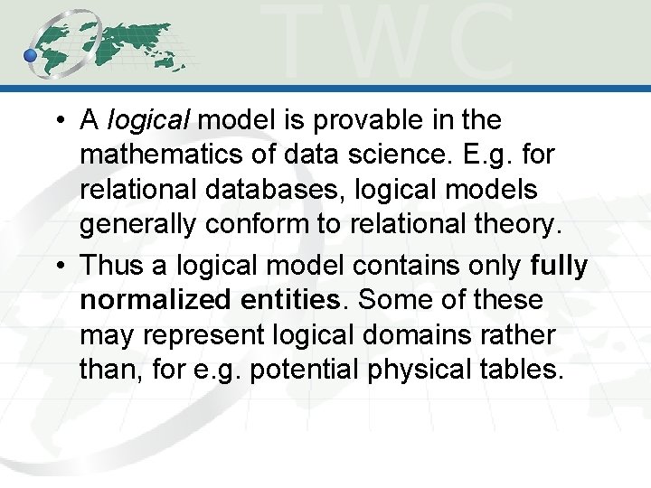  • A logical model is provable in the mathematics of data science. E.