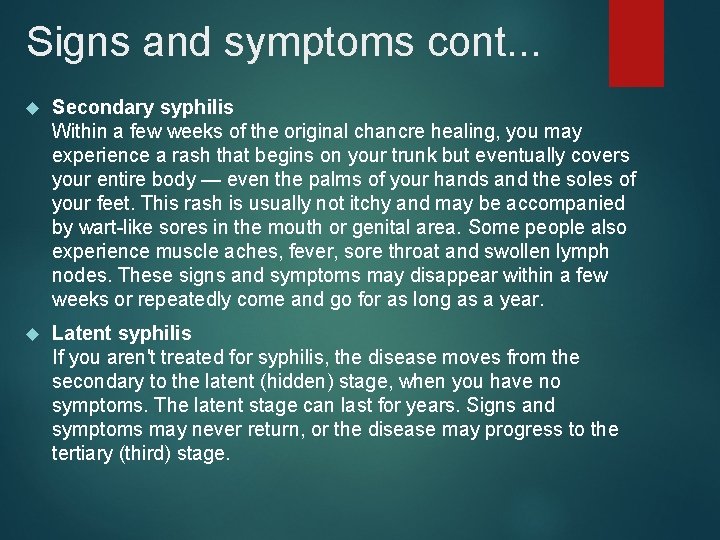 Signs and symptoms cont. . . Secondary syphilis Within a few weeks of the