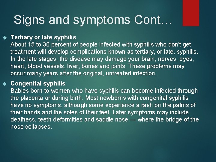 Signs and symptoms Cont… Tertiary or late syphilis About 15 to 30 percent of