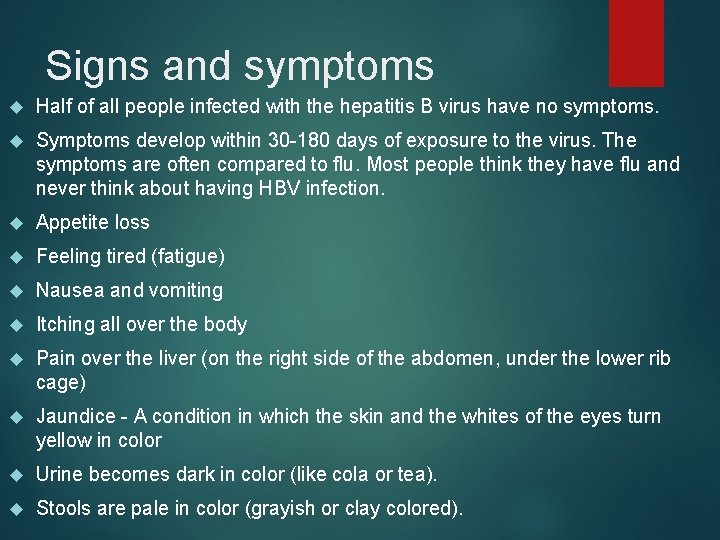 Signs and symptoms Half of all people infected with the hepatitis B virus have