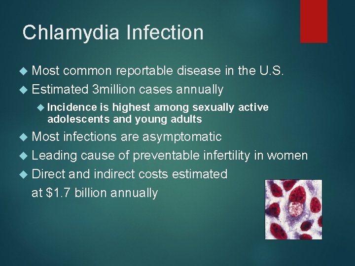 Chlamydia Infection Most common reportable disease in the U. S. Estimated 3 million cases
