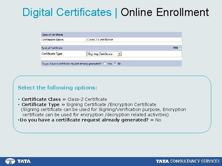 Digital Certificates | Online Enrollment Select the following options: § Certificate Class » Class-2