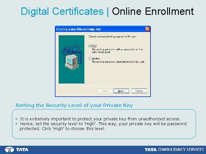 Digital Certificates | Online Enrollment Setting the Security Level of your Private Key §