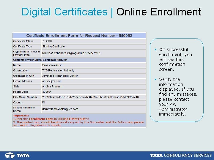 Digital Certificates | Online Enrollment § On successful enrollment, you will see this confirmation