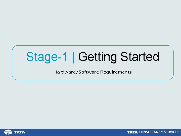 Stage-1 | Getting Started Hardware/Software Requirements 